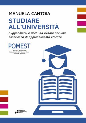 Studiare all’Università - Suggerimenti e rischi da evitare per una esperienza di apprendimento efficace